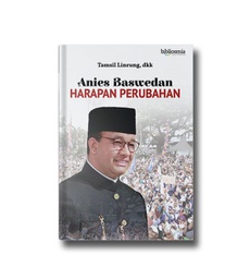 Anies Baswedan Harapan Perubahan